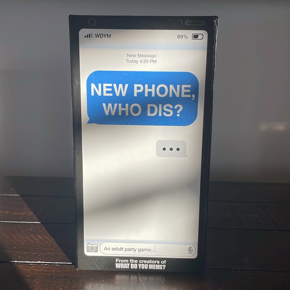 NEW PHONE WHO DIS GAME